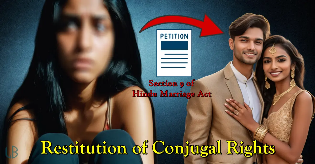 Section 9 of Hindu Marriage Act: दांपत्य अधिकारों का प्रत्यास्थापन