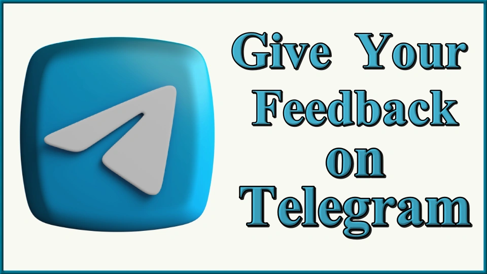 Give your feedback on Telegram